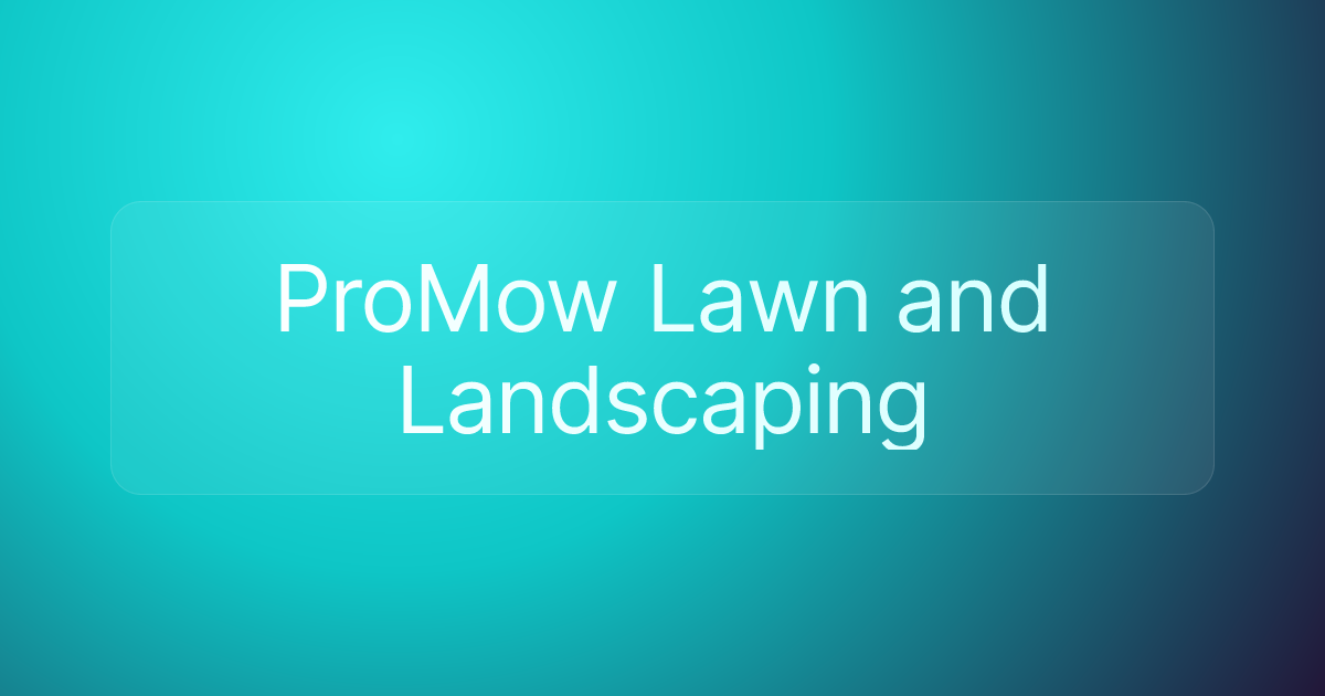 ProMow Lawn and Landscaping