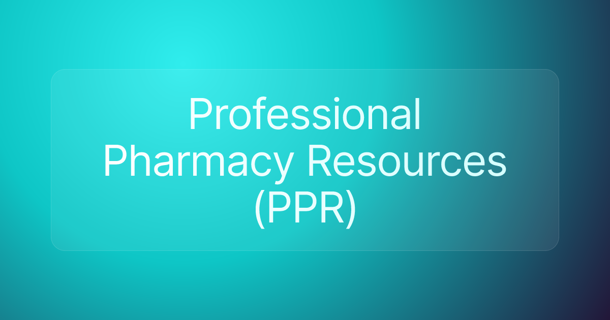 Professional Pharmacy Resources (PPR)