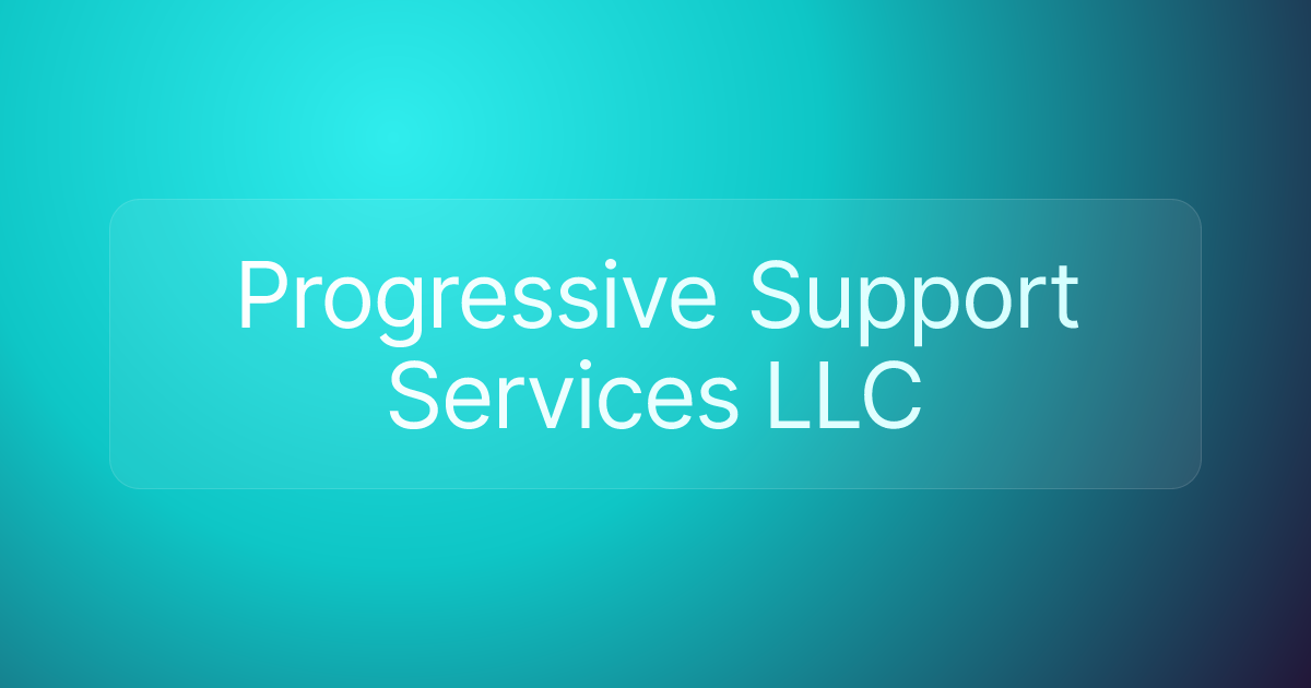 Progressive Support Services LLC