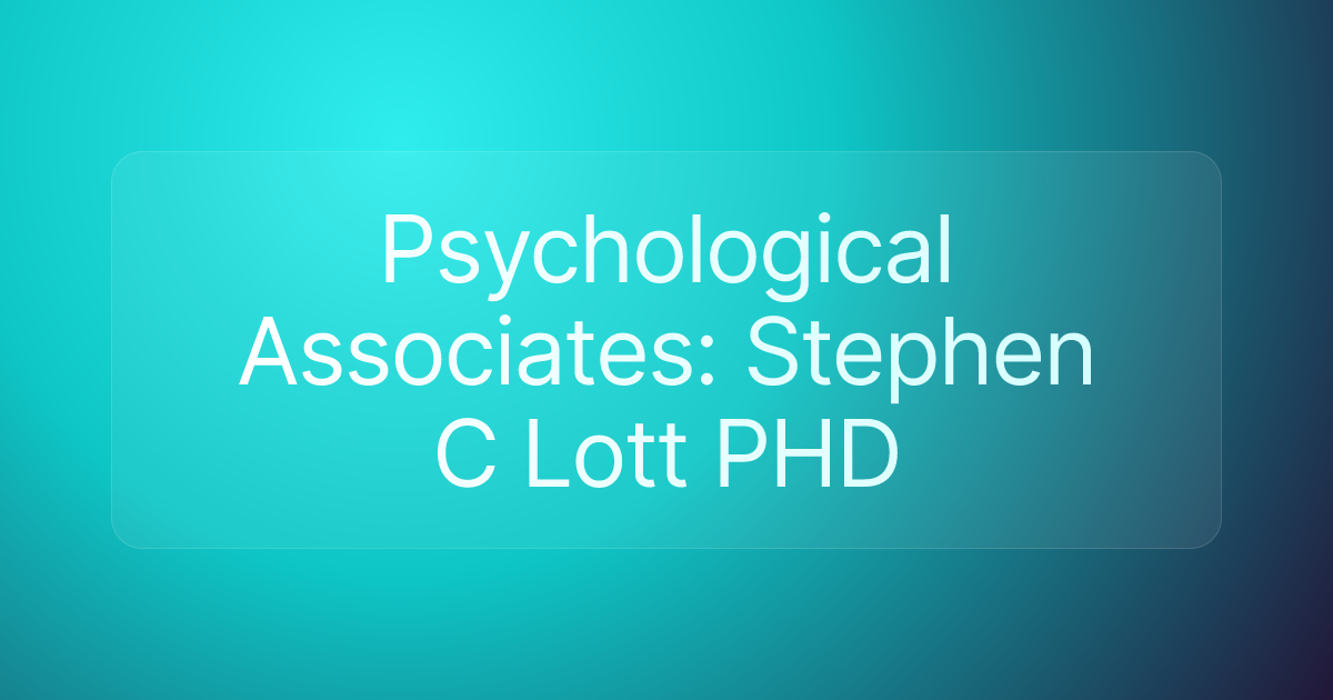 Psychological Associates: Stephen C Lott PHD