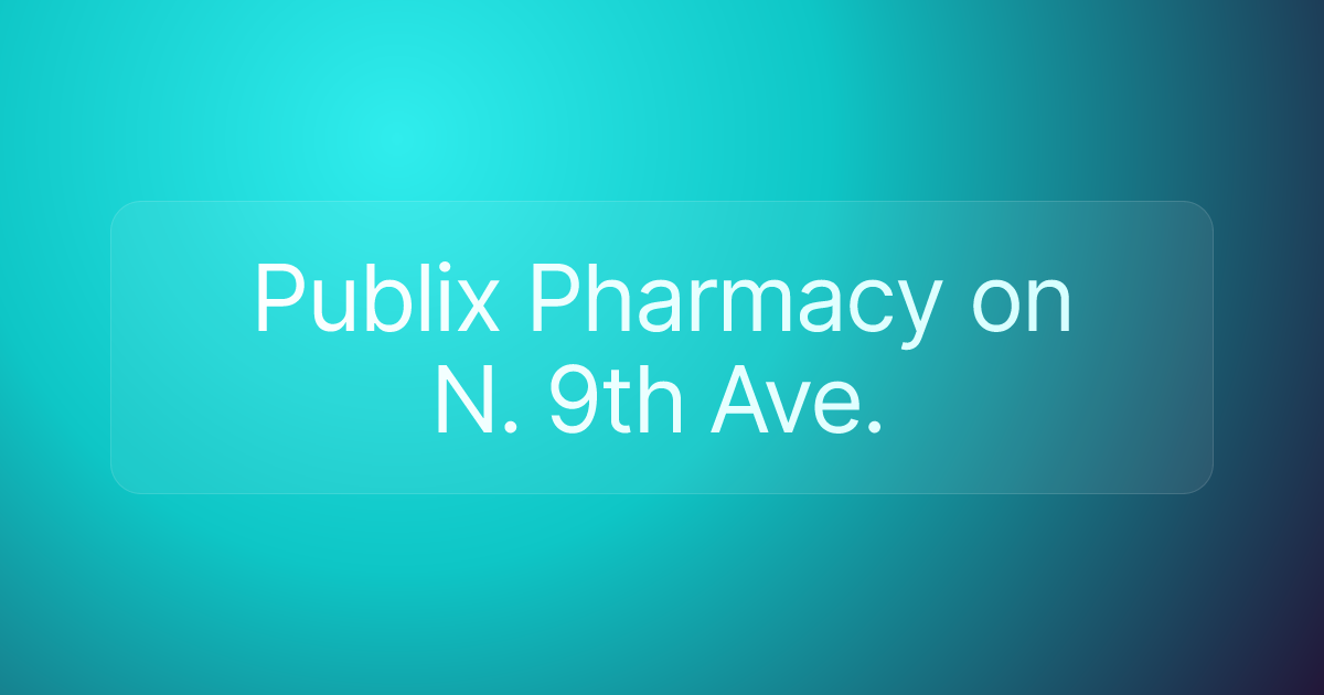 Publix Pharmacy on N. 9th Ave.