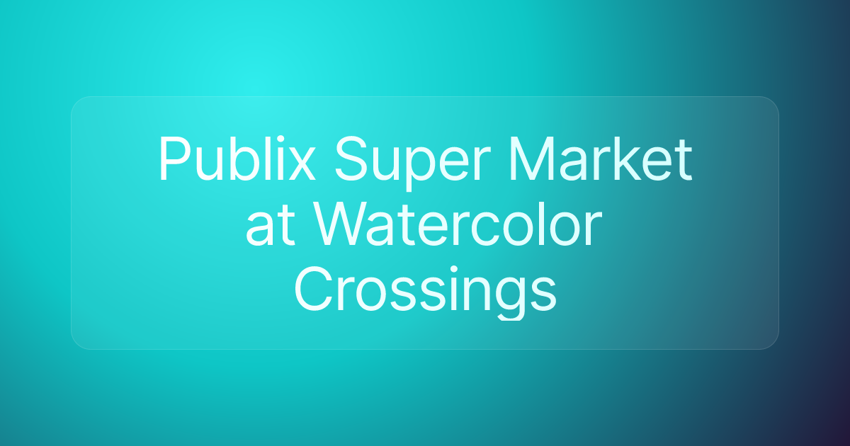 Publix Super Market at Watercolor Crossings