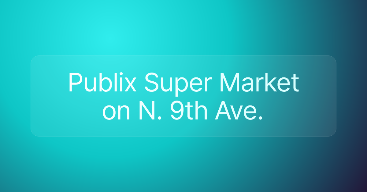 Publix Super Market on N. 9th Ave.