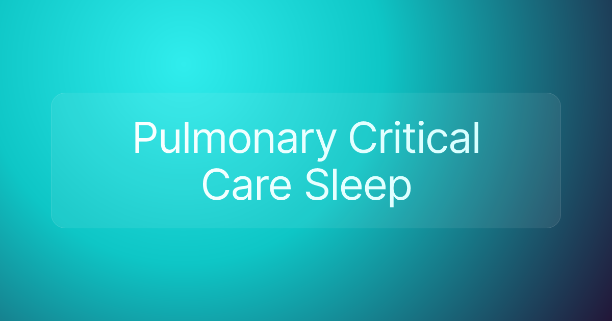 Pulmonary Critical Care Sleep