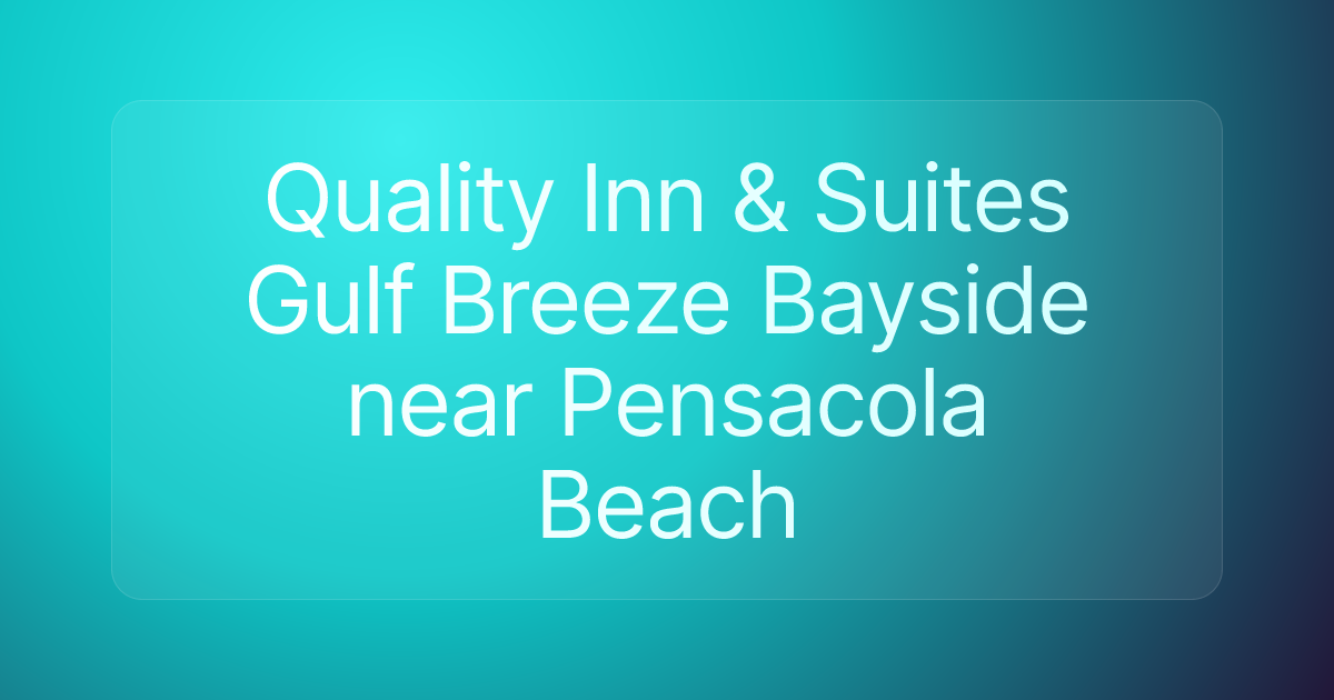 Quality Inn & Suites Gulf Breeze Bayside near Pensacola Beach