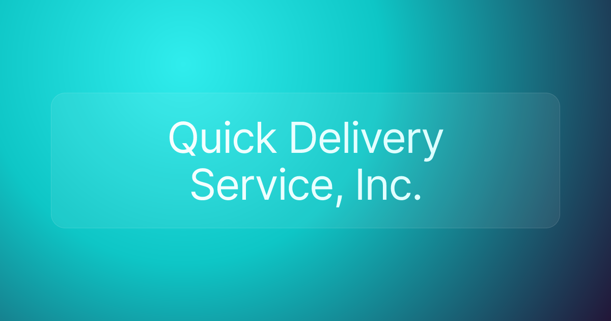Quick Delivery Service, Inc.