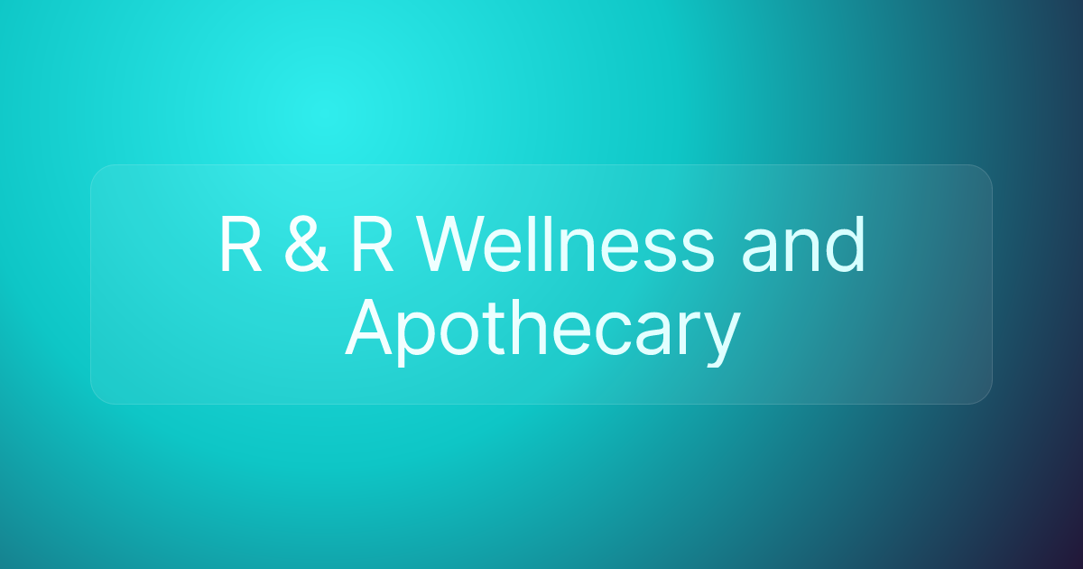 R & R Wellness and Apothecary