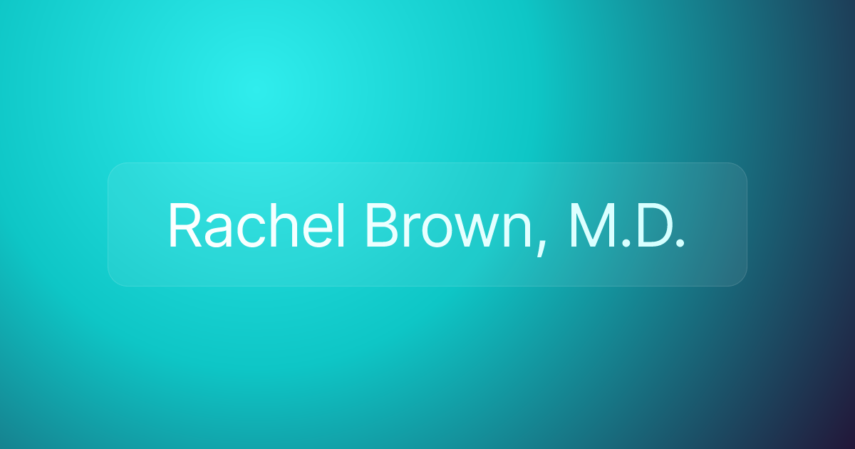 Rachel Brown, M.D.