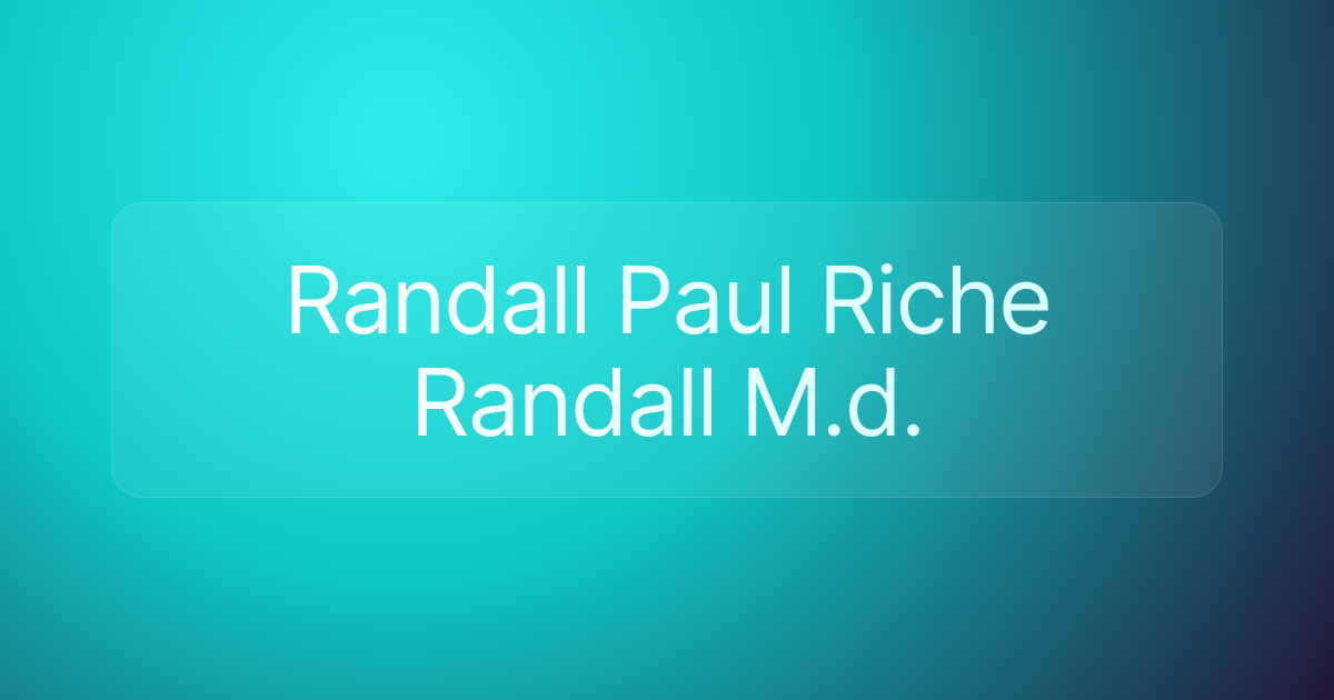 Randall Paul Riche Randall M.d.