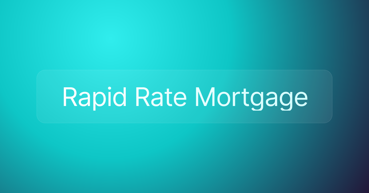 Rapid Rate Mortgage
