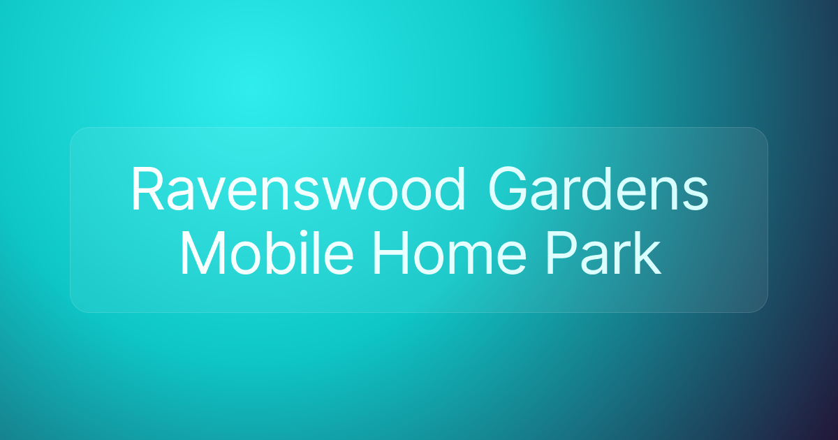 Ravenswood Gardens Mobile Home Park