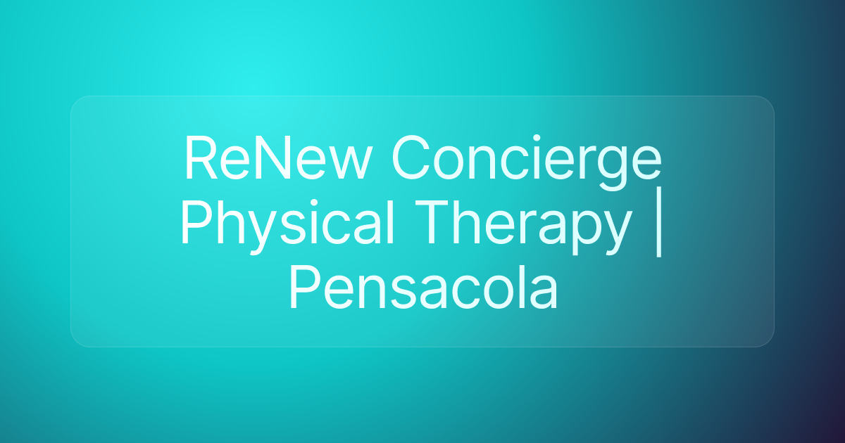 ReNew Concierge Physical Therapy | Pensacola