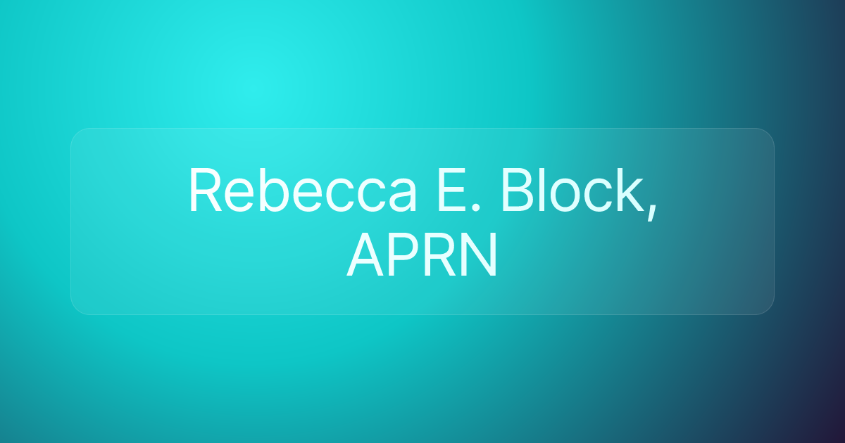 Rebecca E. Block, APRN