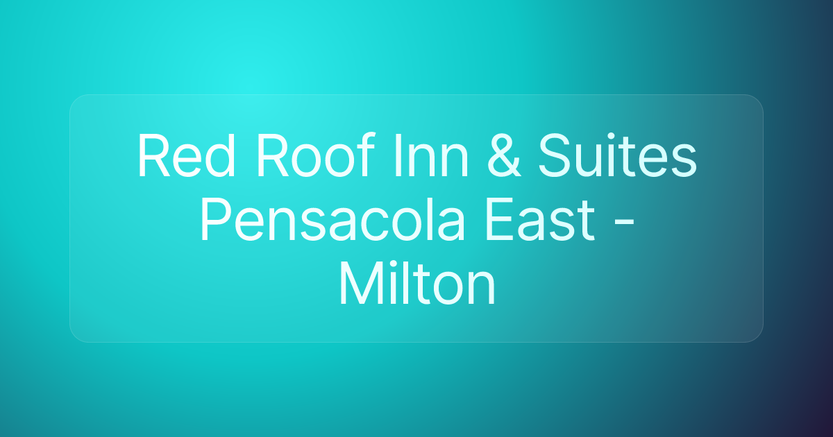 Red Roof Inn & Suites Pensacola East - Milton