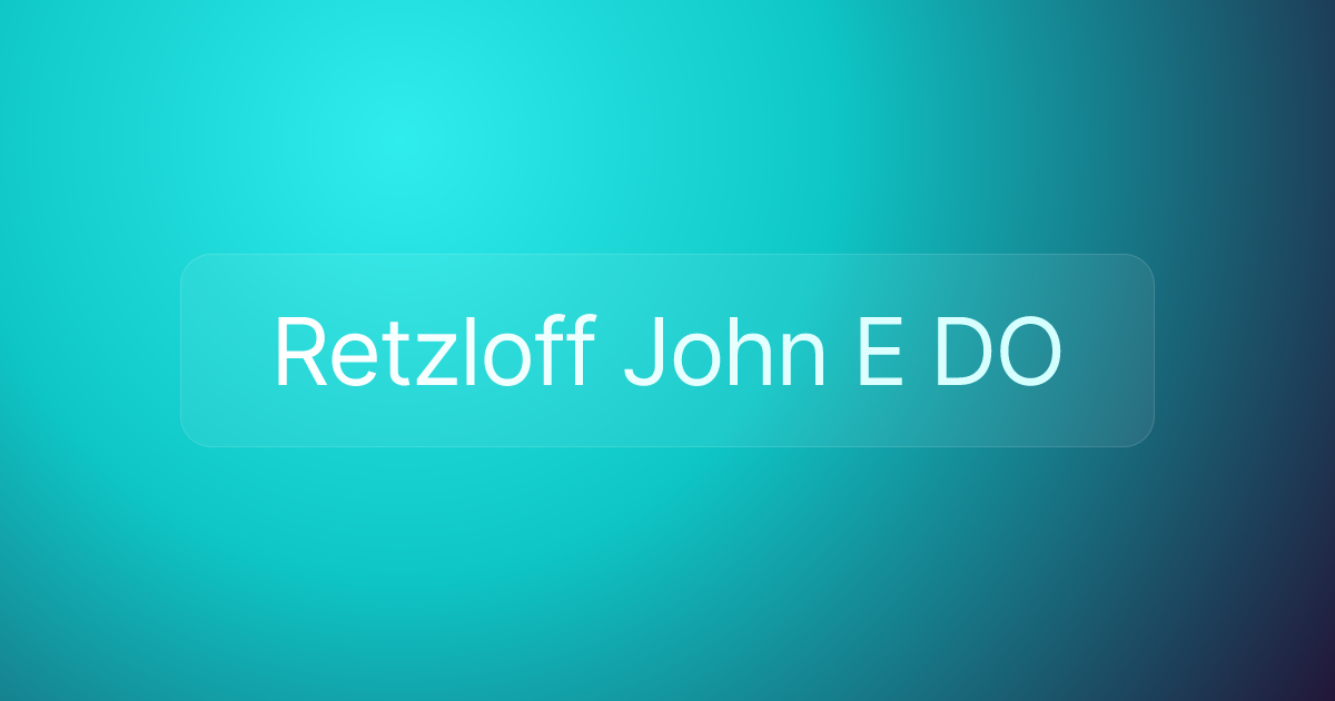 Retzloff John E DO