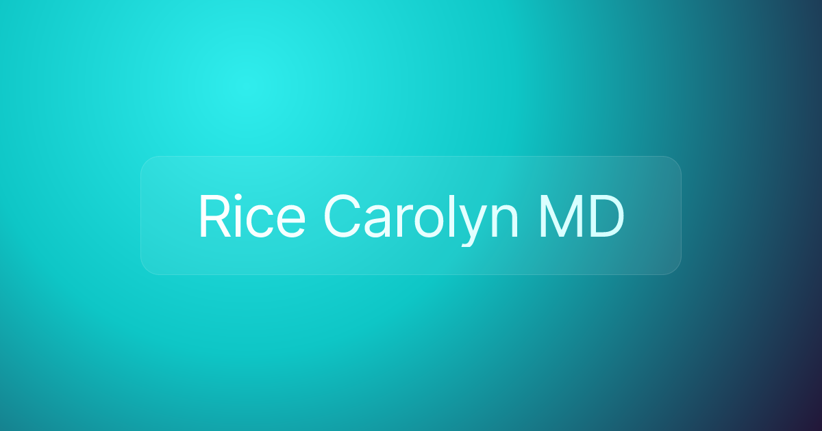 Rice Carolyn MD