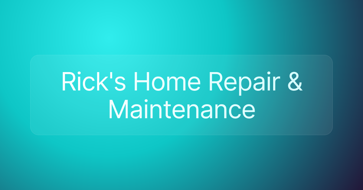 Rick's Home Repair & Maintenance