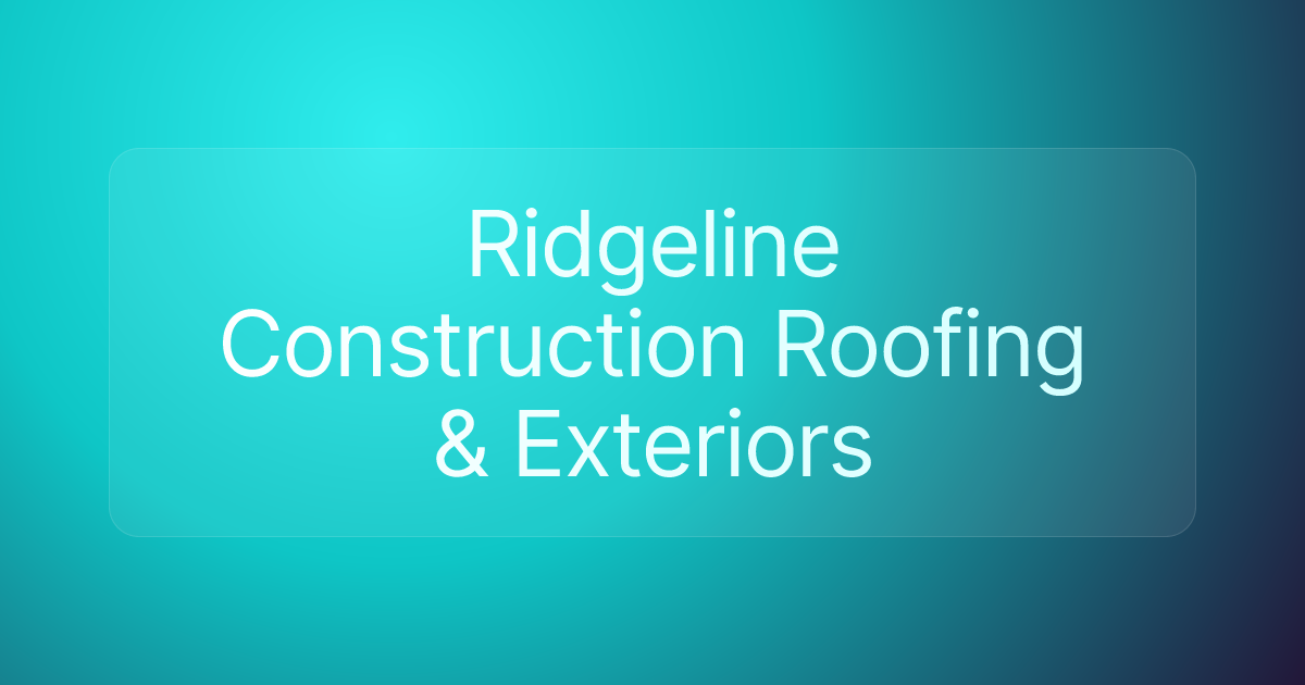 Ridgeline Construction Roofing & Exteriors