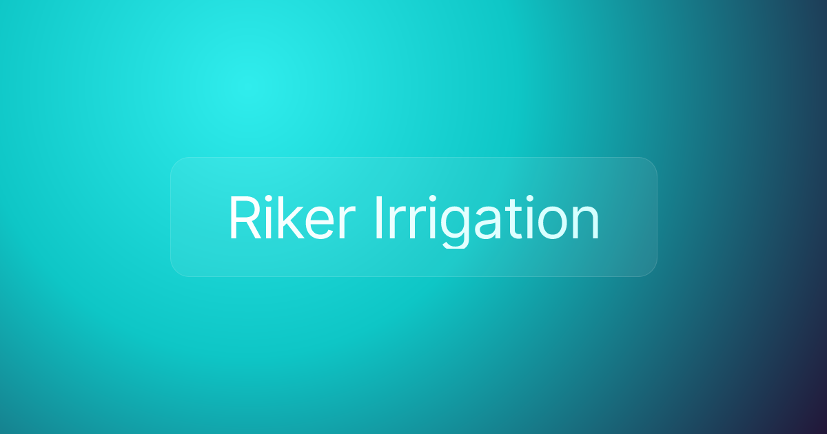 Riker Irrigation