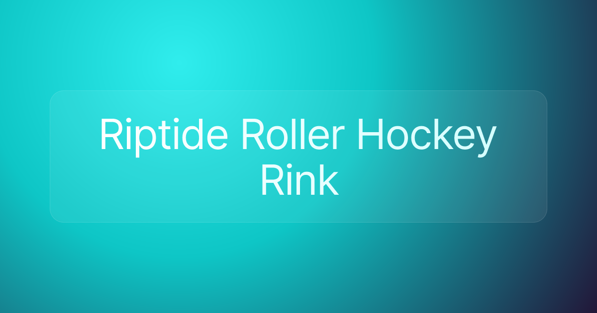 Riptide Roller Hockey Rink