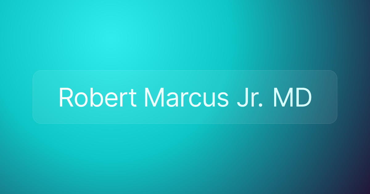Robert Marcus Jr. MD