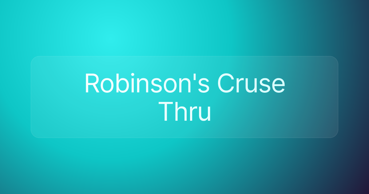 Robinson's Cruse Thru