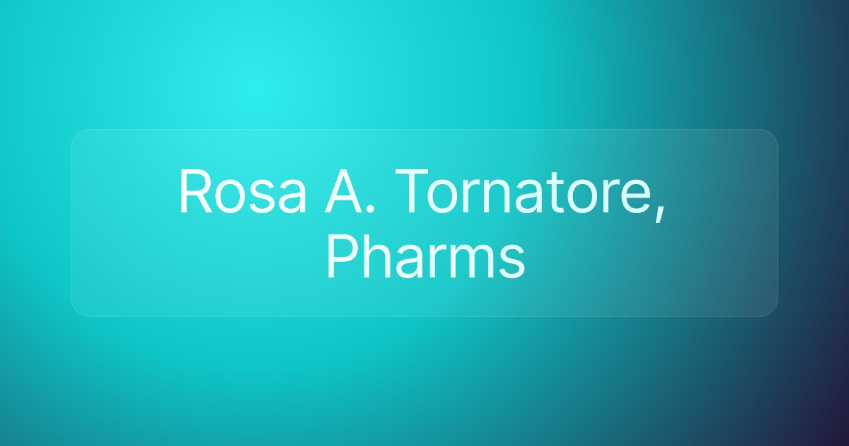 Rosa A. Tornatore, Pharms