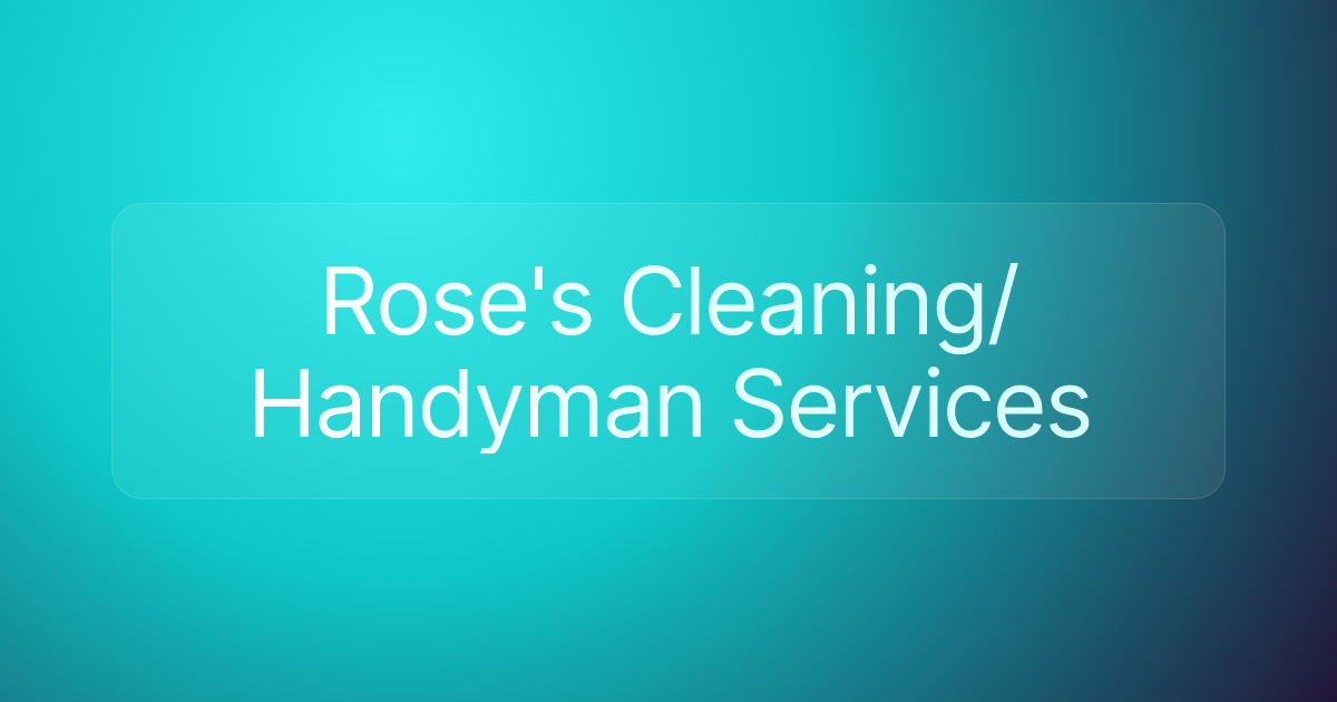 Rose's Cleaning/Handyman Services