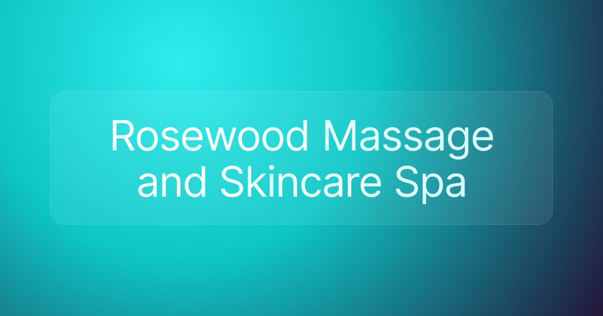 Rosewood Massage and Skincare Spa