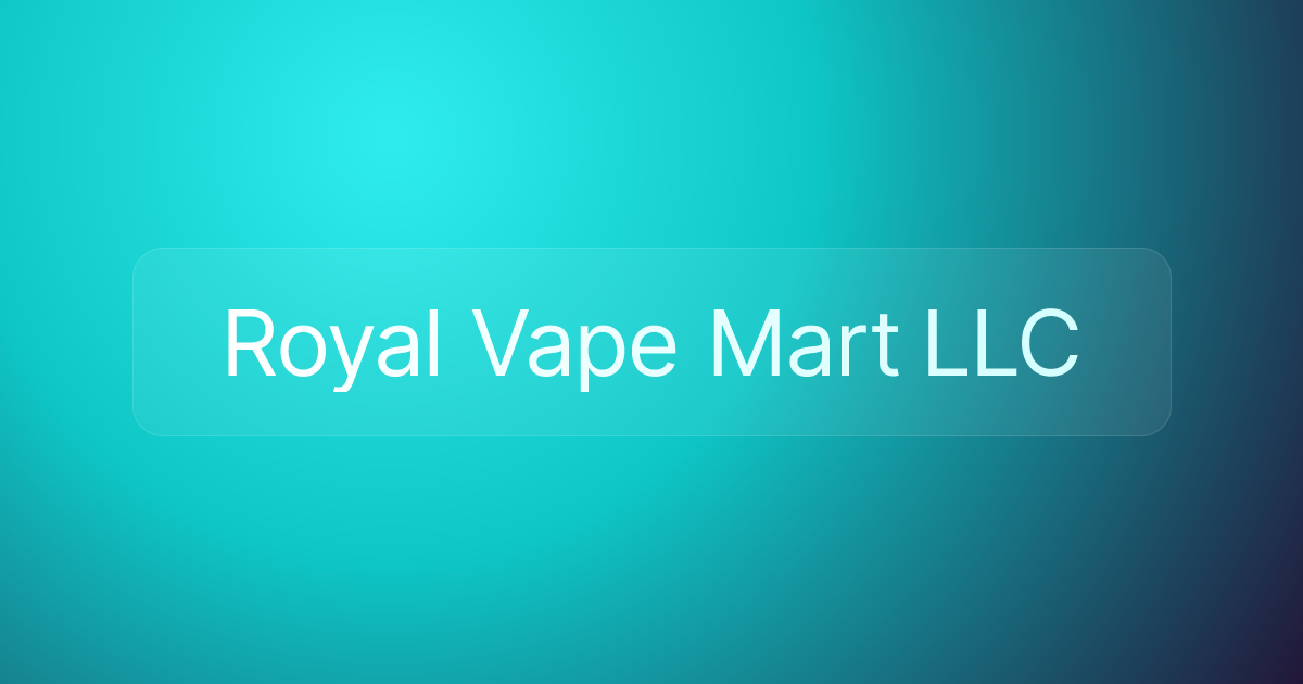 Royal Vape Mart LLC