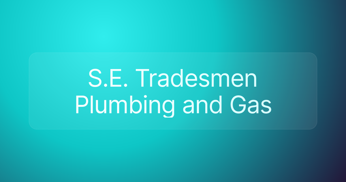 S.E. Tradesmen Plumbing and Gas