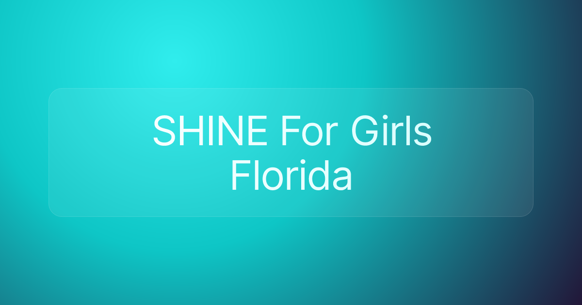 SHINE For Girls Florida