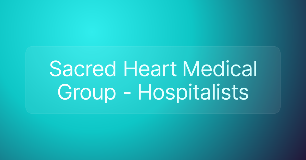 Sacred Heart Medical Group - Hospitalists