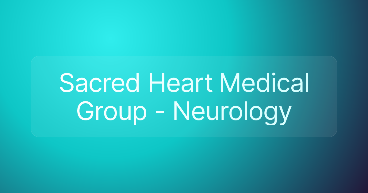 Sacred Heart Medical Group - Neurology