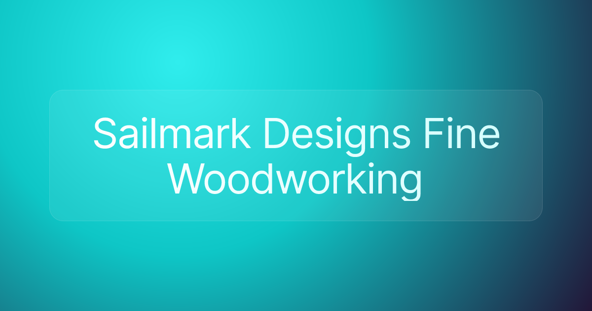 Sailmark Designs Fine Woodworking