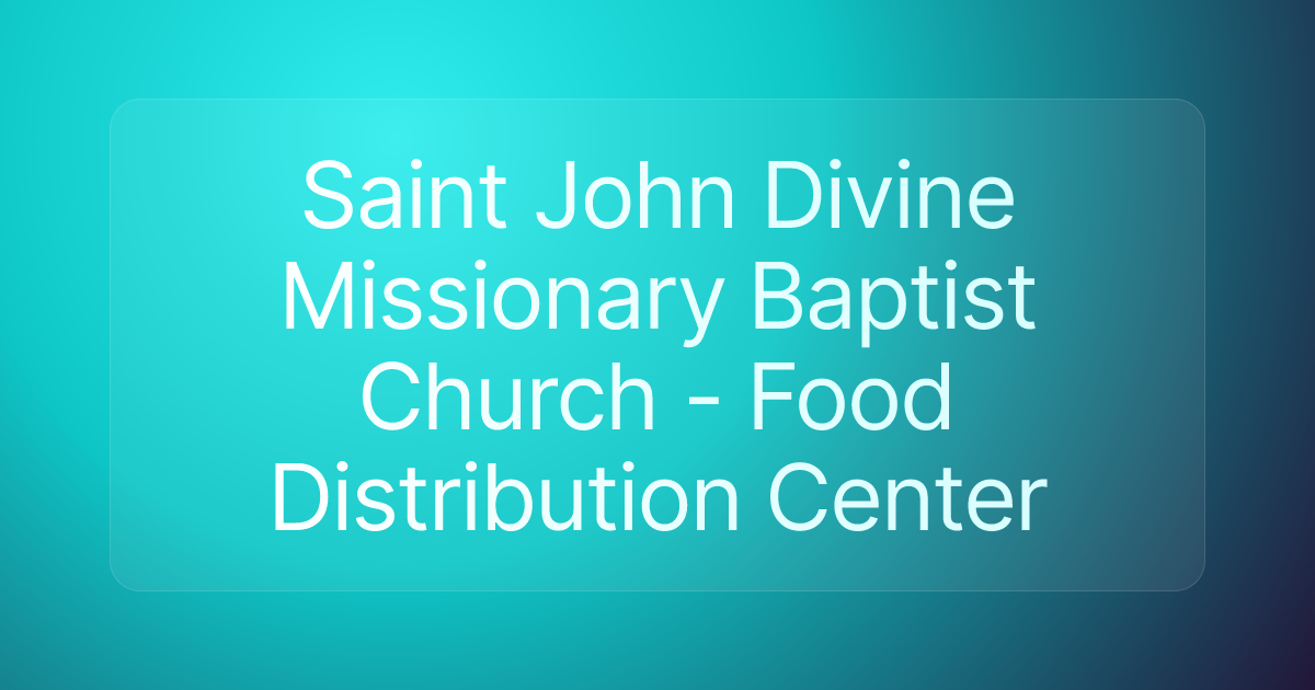 Saint John Divine Missionary Baptist Church - Food Distribution Center