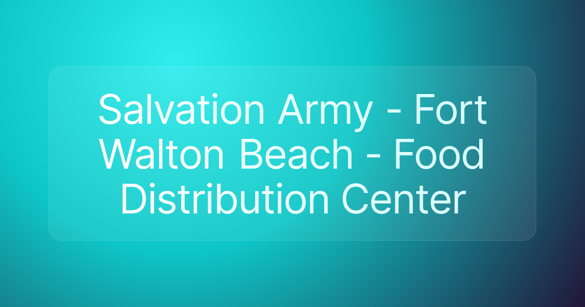 Salvation Army - Fort Walton Beach - Food Distribution Center