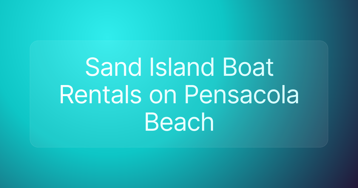 Sand Island Boat Rentals on Pensacola Beach