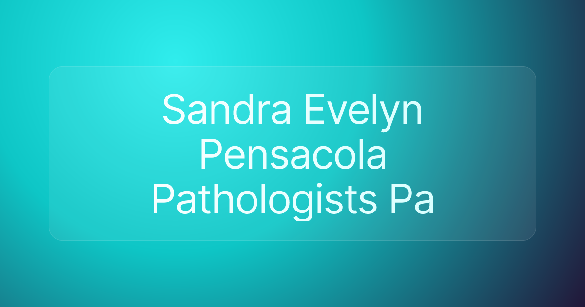 Sandra Evelyn Pensacola Pathologists Pa