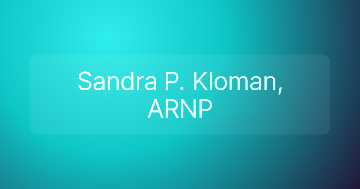 Sandra P. Kloman, ARNP