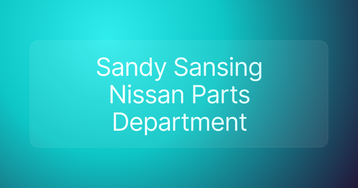 Sandy Sansing Nissan Parts Department