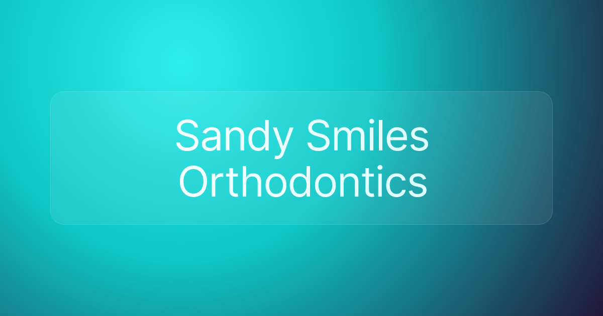 Sandy Smiles Orthodontics
