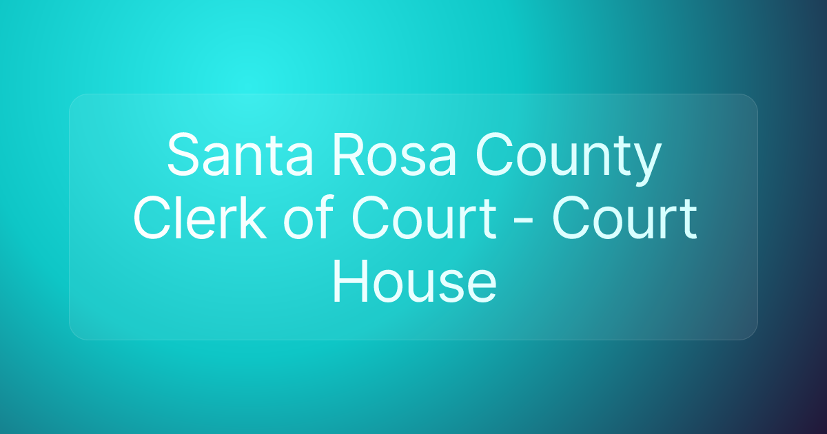 Santa Rosa County Clerk of Court - Court House