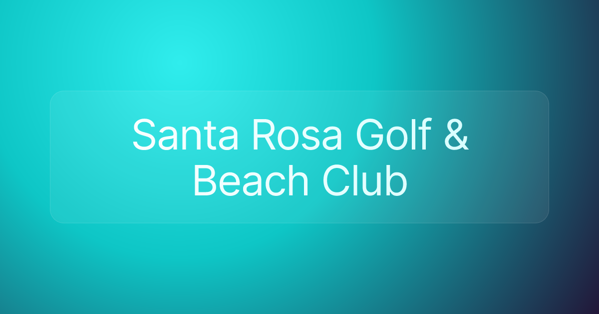 Santa Rosa Golf & Beach Club
