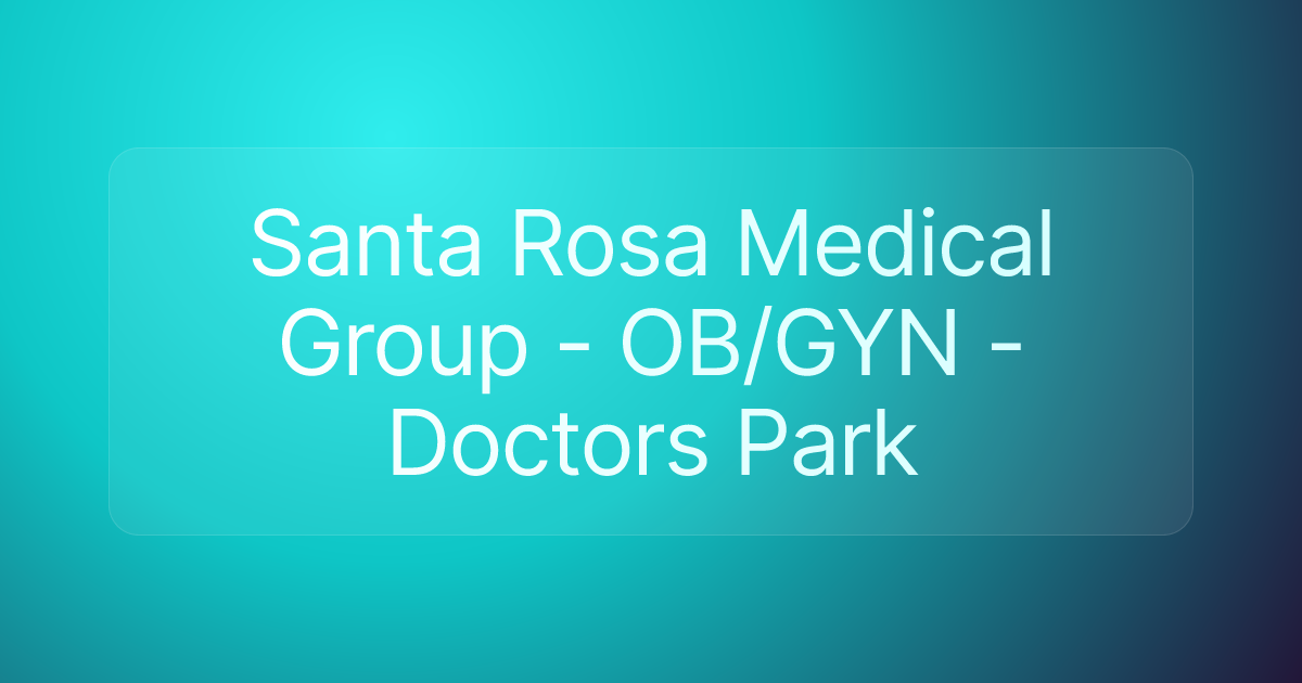 Santa Rosa Medical Group - OB/GYN - Doctors Park