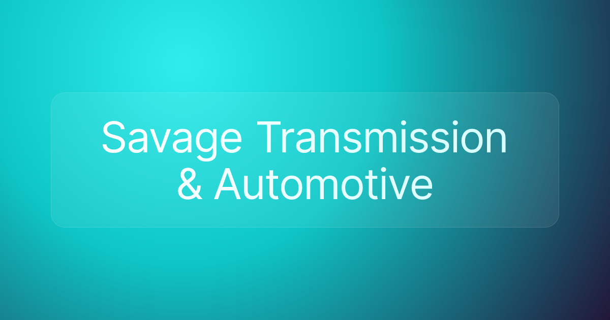 Savage Transmission & Automotive