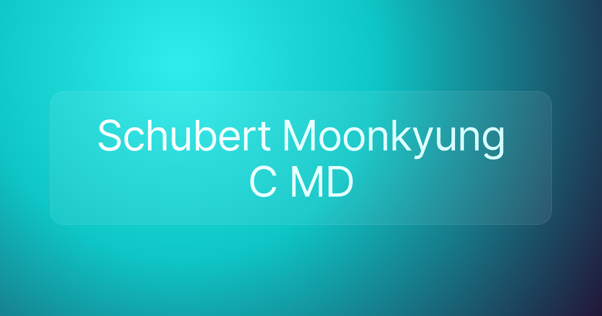 Schubert Moonkyung C MD