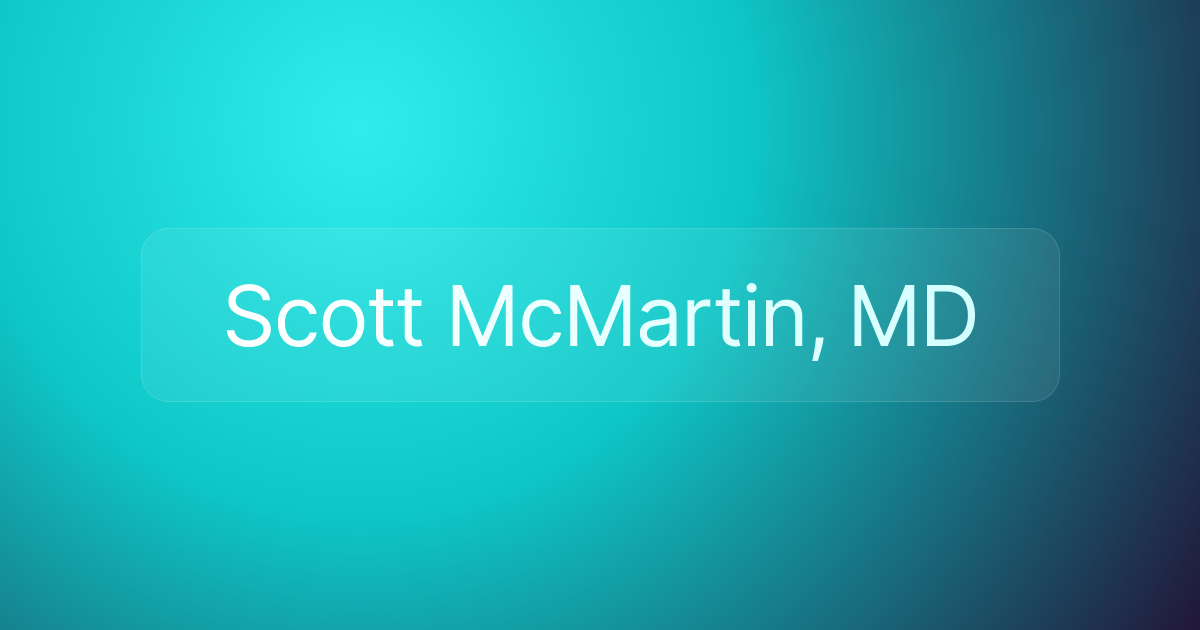 Scott McMartin, MD