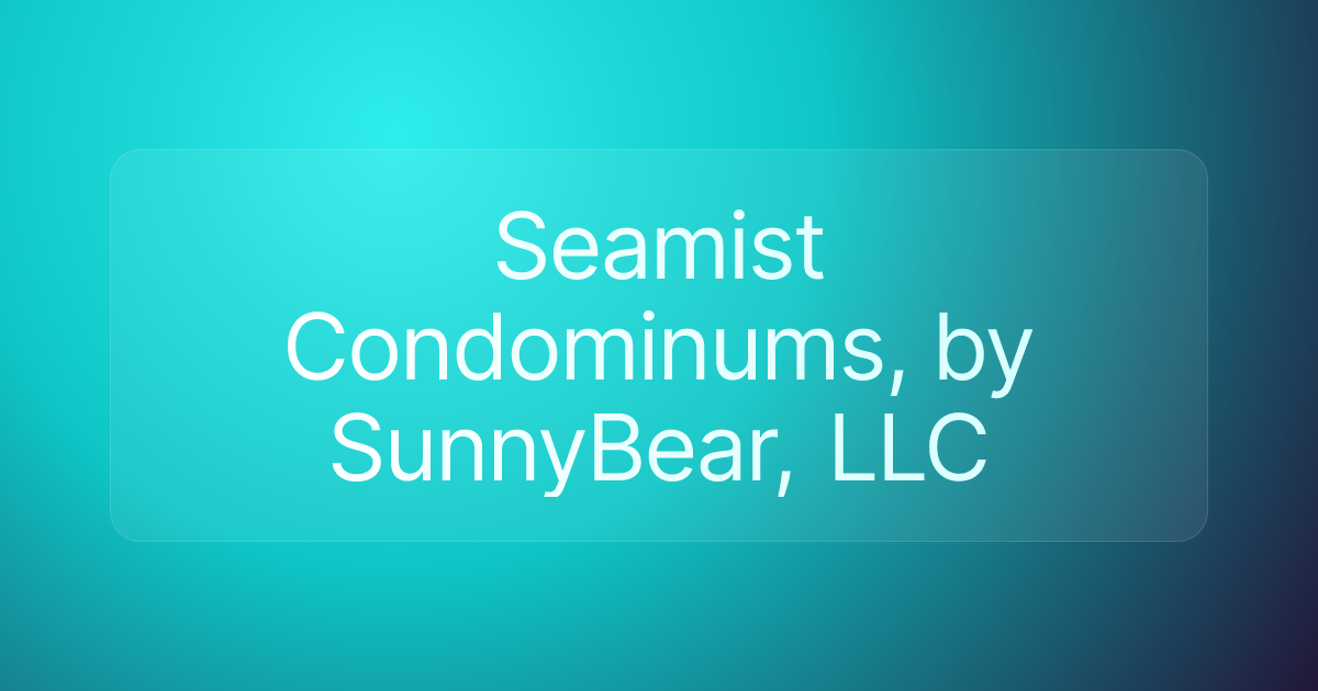 Seamist Condominums, by SunnyBear, LLC