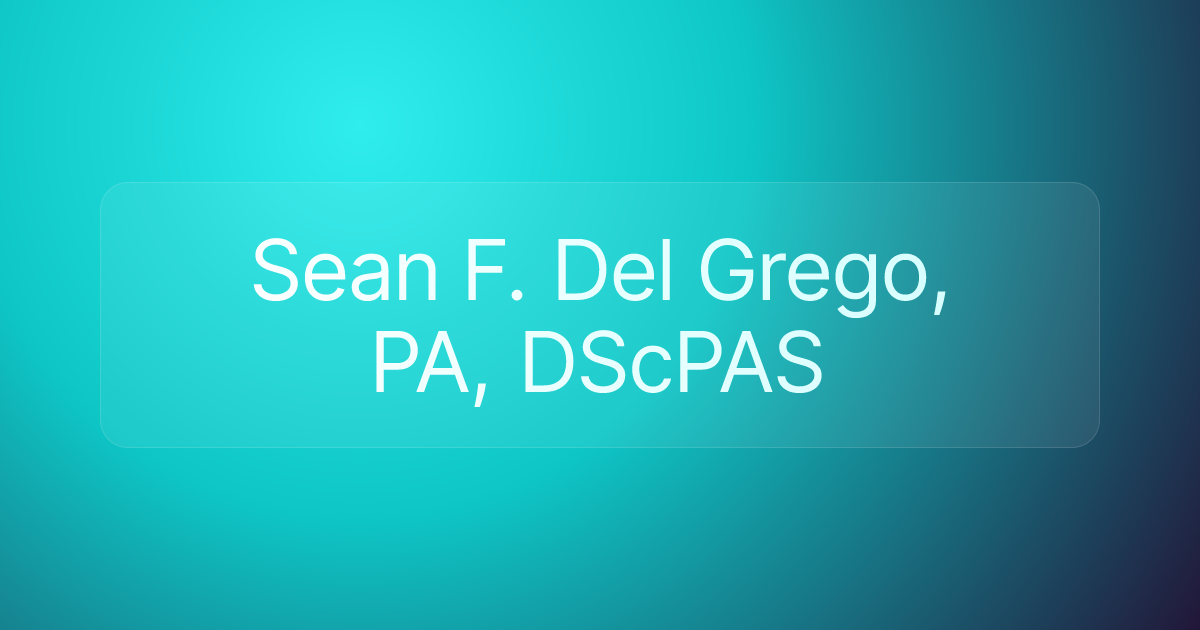 Sean F. Del Grego, PA, DScPAS